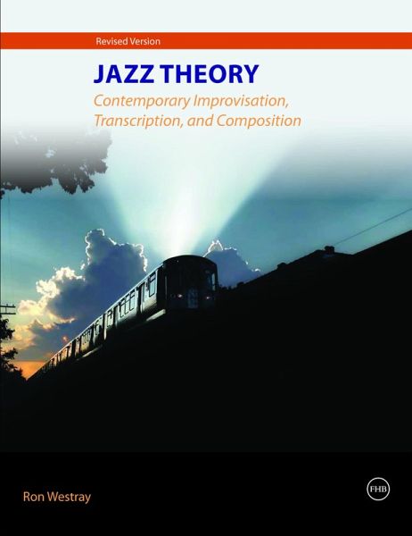 Jazz Theory - Contemporary Improvisation, Transcription and Composition (eBook, ePUB)
