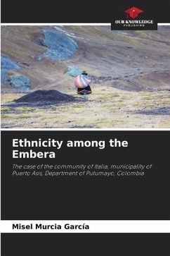 Ethnicity among the Embera von Misel Murcia García - Fachbuch - bücher.de