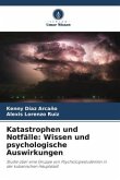 Katastrophen und Notfälle: Wissen und psychologische Auswirkungen