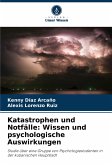 Katastrophen und Notfälle: Wissen und psychologische Auswirkungen