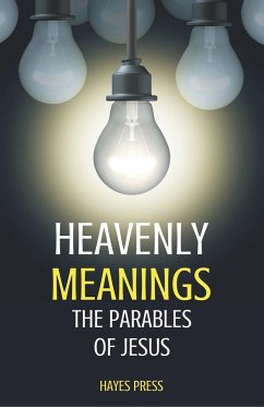 Heavenly Meanings - The Parables of Jesus - Press, Hayes