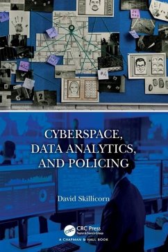 Cyberspace, Data Analytics, and Policing - Skillicorn, David (Queen's University, Canada)