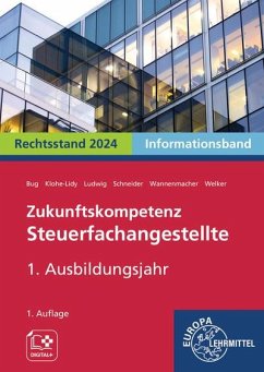 Zukunftskompetenz Steuerfachangestellte 1. Ausbildungsjahr. Informationsband - Bug, Manfred;Wannenmacher, Helge;Schneider, Alexander
