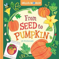 Hello, World! From Seed to Pumpkin - McDonald, Jill