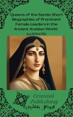 Queens of the Sands Short Biographies of Prominent Female Leaders in the Ancient Arabian World (eBook, ePUB)