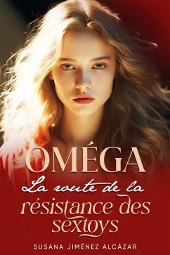 Oméga~La route de la résistance des sextoys (eBook, ePUB) - Alcázar, Susana Jiménez