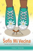 Sofís Mi Vecina: Cuento en español para niños en edad escolar (eBook, ePUB) Sofís Mi Vecina: Cuento en español para niños en edad escolar (eBook, ePUB)