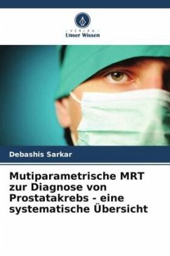 Mutiparametrische MRT zur Diagnose von Prostatakrebs - eine systematische Übersicht - Sarkar, Debashis