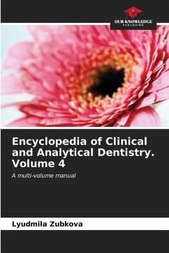 Encyclopedia of Clinical and Analytical Dentistry. Volume 4 - Zubkova, Lyudmila