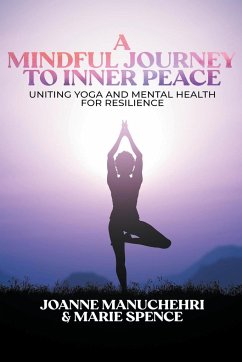 A Mindful Journey to inner Peace - Manuchehri, Joanne; Spence, Marie