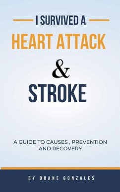 I Survived A Heart Attack And Stroke - Gonzales, Duane