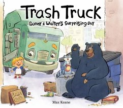 Trash Truck: Donny & Walter's Surprising Day - Keane, Max