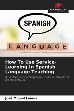 How To Use Service-Learning In Spanish Language Teaching - Lemus, José Miguel