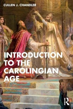 Introduction to the Carolingian Age - Chandler, Cullen J.