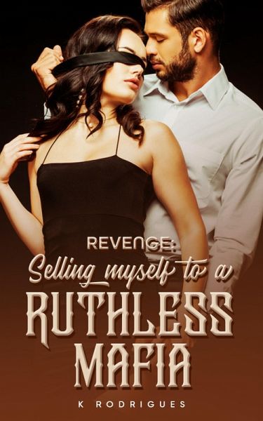 Revenge: Selling Myself to a Ruthless Mafia (eBook, ePUB)