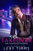The Takeover (The Takeover Series, #0.5) (eBook, ePUB)