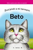 Buscando a mi Hermano Beto: Bello cuento para niños en español (eBook, ePUB)