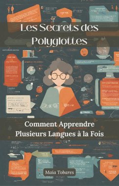 Les Secrets des Polyglottes: Comment Apprendre Plusieurs Langues à la Fois (eBook, ePUB) - Tobares, Maia