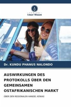 AUSWIRKUNGEN DES PROTOKOLLS ÜBER DEN GEMEINSAMEN OSTAFRIKANISCHEN MARKT - NALONDO, Dr. KUNDU PHANUS