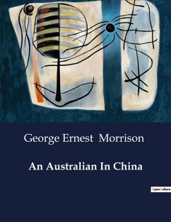 An Australian In China - Morrison, George Ernest