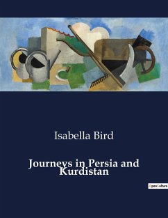 Journeys in Persia and Kurdistan - Bird, Isabella