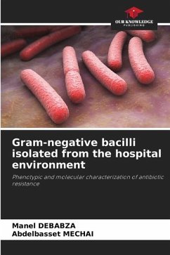 Gram-negative bacilli isolated from the hospital environment - Debabza, Manel;Mechai, Abdelbasset