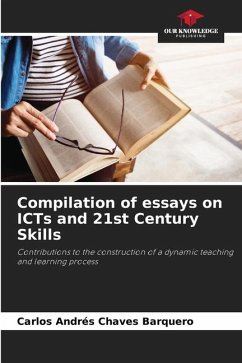 Compilation of essays on ICTs and 21st Century Skills - Chaves Barquero, Carlos Andrés