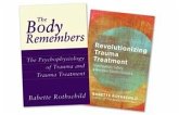 The Body Remembers Volume 1 and Revolutionizing Trauma Treatment, Two-Book Set The Body Remembers Volume 1 and Revolutionizing Trauma Treatment, Two-Book Set