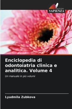 Enciclopedia di odontoiatria clinica e analitica. Volume 4 - Zubkova, Lyudmila