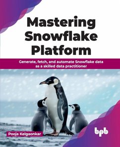 Mastering Snowflake Platform - Kelgaonkar, Pooja