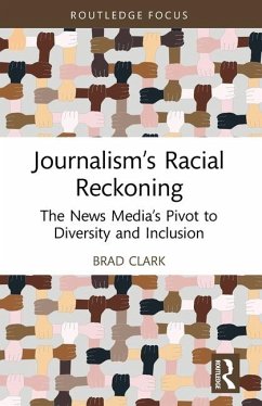 Journalism's Racial Reckoning - Clark, Brad (Mount Royal University, Canada)