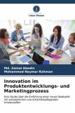 Innovation im Produktentwicklungs- und Marketingprozess