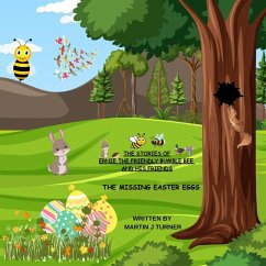 Cover Ernie the Friendy Bumble bee and his Friends the Missing Easter Eggs (eBook, ePUB)