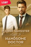 Injured Gangster Clings to Handsome Doctor (eBook, ePUB)