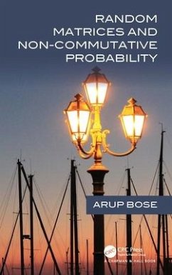 Random Matrices and Non-Commutative Probability - Bose, Arup