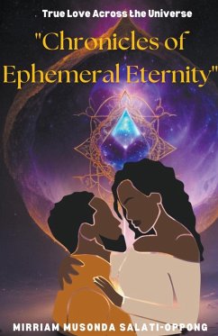 Chronicles of Ephemeral Eternity - Mimmie; Salati-Oppong, Mimmie Aka Mirriam Musond