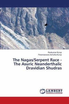The Nagas/Serpent Race - The Asuric Neanderthalic Dravidian Shudras
