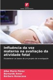 Influência da voz materna na avaliação da atividade fetal