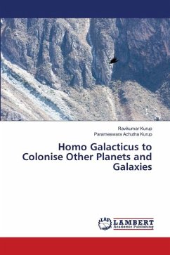 Homo Galacticus to Colonise Other Planets and Galaxies - Kurup, Ravikumar;Achutha Kurup, Parameswara