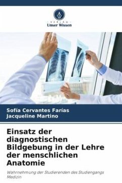 Einsatz der diagnostischen Bildgebung in der Lehre der menschlichen Anatomie - Cervantes Farías, Sofía;Martino, Jacqueline