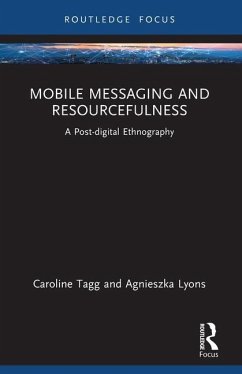 Mobile Messaging and Resourcefulness - Tagg, Caroline; Lyons, Agnieszka