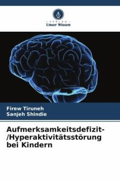 Aufmerksamkeitsdefizit-/Hyperaktivitätsstörung bei Kindern - Tiruneh, Firew;Shindie, Sanjeh