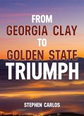 From Georgia Clay to Golden State Triumph (eBook, ePUB)