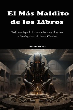 Cover El Más Maldito de los Libros: Todo aquel que lo lee no vuelve a ser el mismo - Sumérgete en el Horror Cósmico (eBook, ePUB)