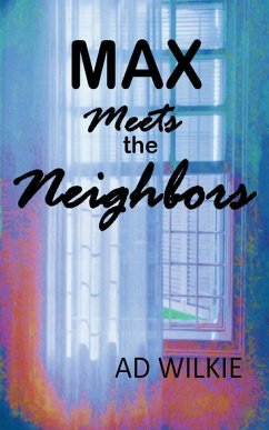 Max Meets the Neighbors - Wilkie, Ad