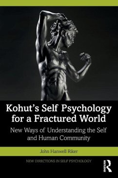 Kohut's Self Psychology for a Fractured World - Riker, John Hanwell