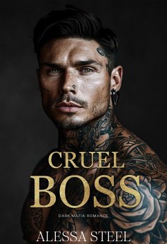 Cruel Boss: Dark Mafia Romance (eBook, ePUB) - Steel, Alessa