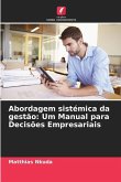 Abordagem sistémica da gestão: Um Manual para Decisões Empresariais