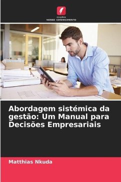 Abordagem sistémica da gestão: Um Manual para Decisões Empresariais - Nkuda, Matthias