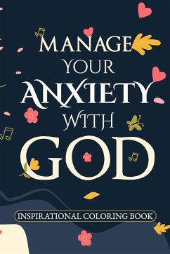 Manage Your Anxiety with GOD   Anxiety, Depression, and Bible Inspirational Verses to Find Hope in All Things - Barua, Tuhin